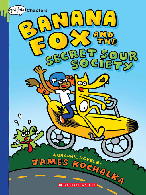 Title details for Banana Fox and the Secret Sour Society by James Kochalka - Wait list